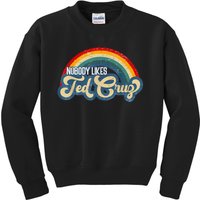 Nobody Likes Ted Cruz Rainbow Kids Sweatshirt