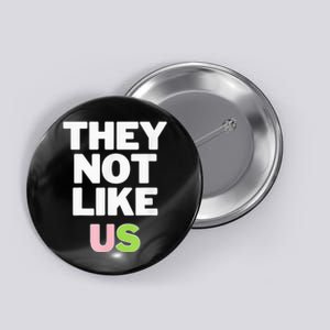 Not Like Us Button