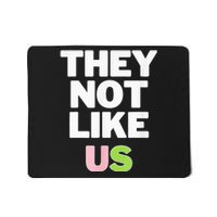 Not Like Us Mousepad