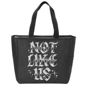 Not. Like. Us. Zip Tote Bag