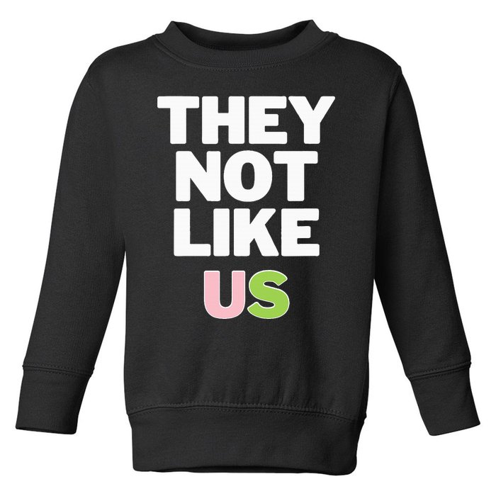 Not Like Us Toddler Sweatshirt