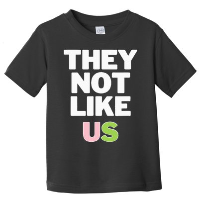 Not Like Us Toddler T-Shirt