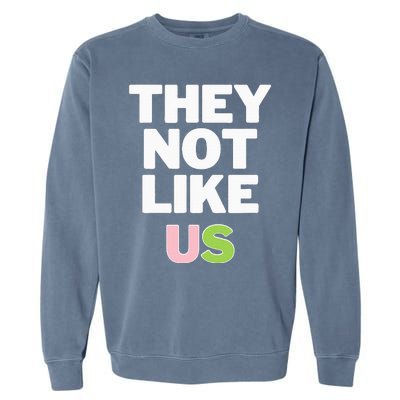 Not Like Us Garment-Dyed Sweatshirt