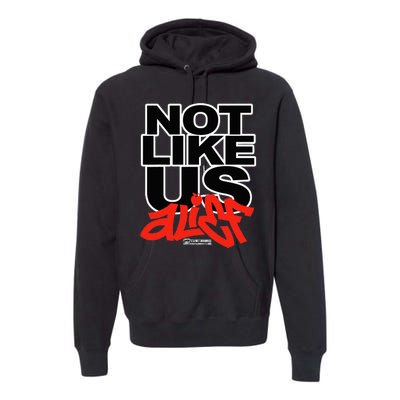 Not Like Us Alief Premium Hoodie