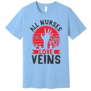 Nurses Love Veins Funny Zombie Vampire Halloween Nurse Meaningful Gift Premium T-Shirt