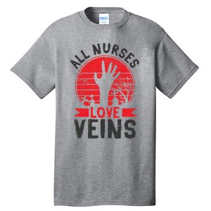 Nurses Love Veins Funny Zombie Vampire Halloween Nurse Meaningful Gift Tall T-Shirt