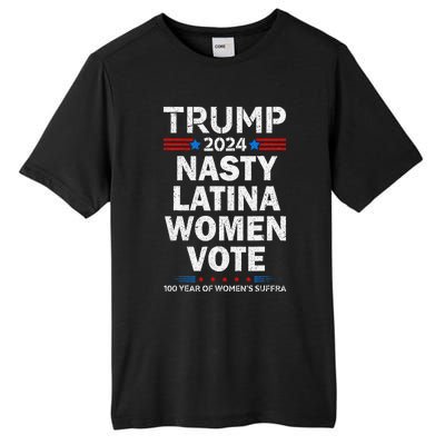 Nasty Latina Women Vote Trump 2024 Presidential 47 Pro Trump Tall Fusion ChromaSoft Performance T-Shirt