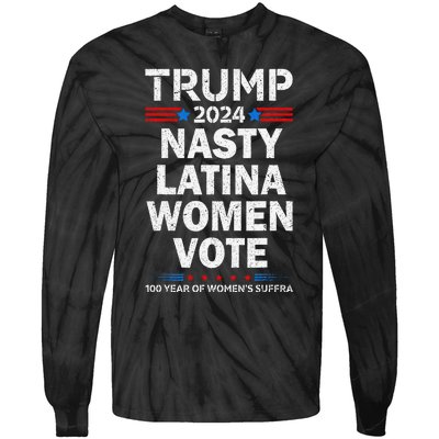 Nasty Latina Women Vote Trump 2024 Presidential 47 Pro Trump Tie-Dye Long Sleeve Shirt