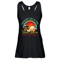 Nobody Likes You When YouRe 23 23rd Birthday Twenty Three Ladies Essential Flowy Tank