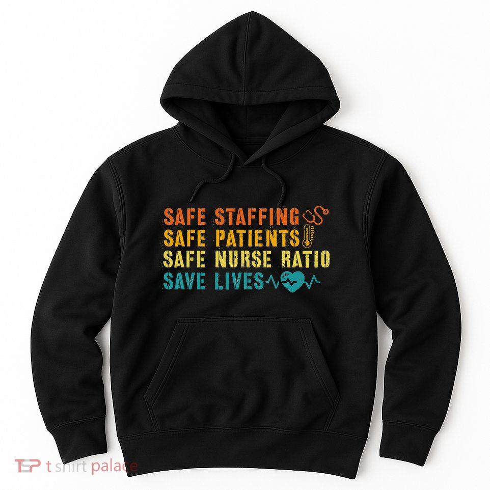Nurse March 2023 Nurse Support Safe Staffing Save Lives Hoodie