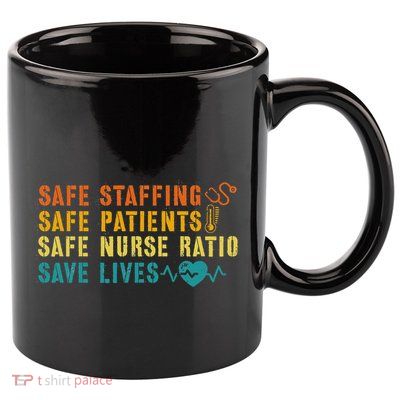 Nurse March 2023 Nurse Support Safe Staffing Save Lives 11oz C Handle Ceramic Mug