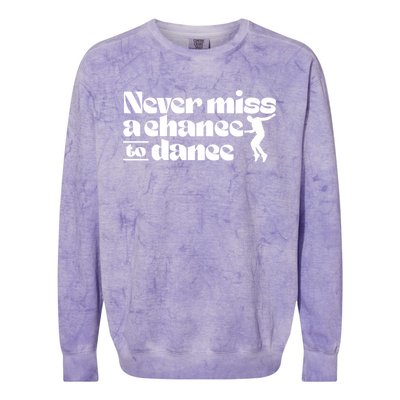 Never Miss A Chance To Dance Colorblast Crewneck Sweatshirt