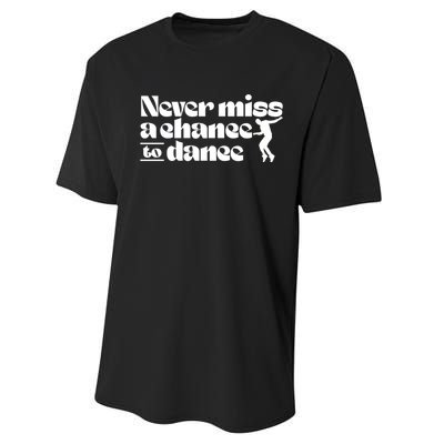 Never Miss A Chance To Dance Performance Sprint T-Shirt