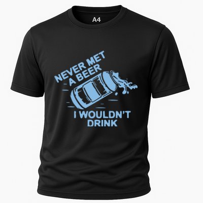 Never Met A Beer I WouldnT Drink Cooling Performance Crew T-Shirt