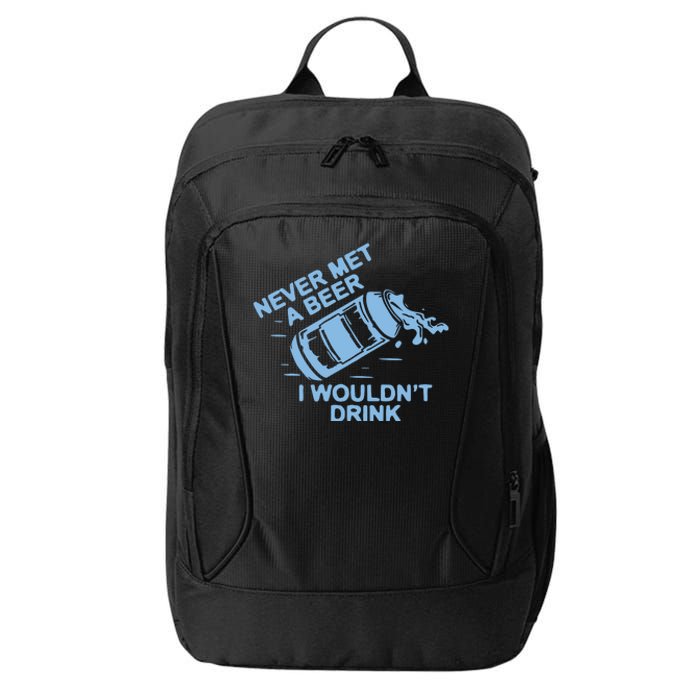 Never Met A Beer I WouldnT Drink City Backpack