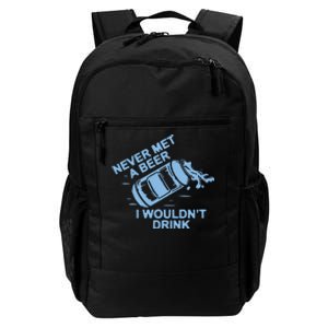 Never Met A Beer I WouldnT Drink Daily Commute Backpack