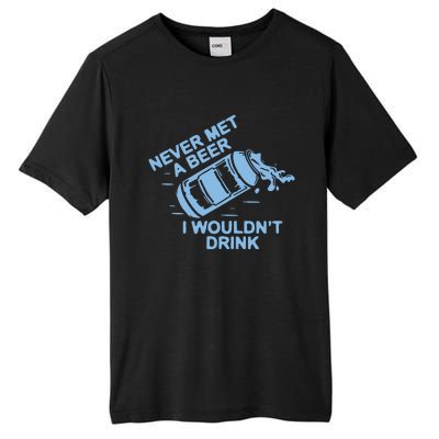 Never Met A Beer I WouldnT Drink Tall Fusion ChromaSoft Performance T-Shirt