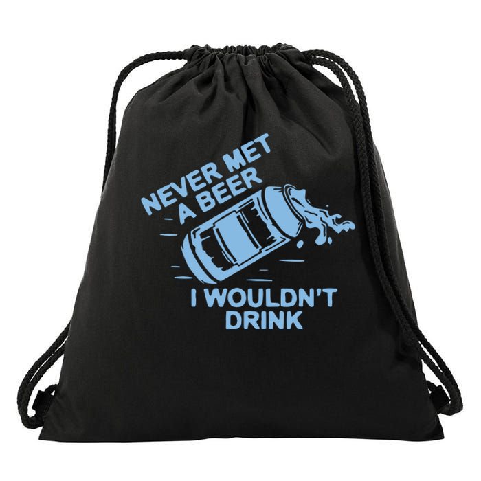 Never Met A Beer I WouldnT Drink Drawstring Bag