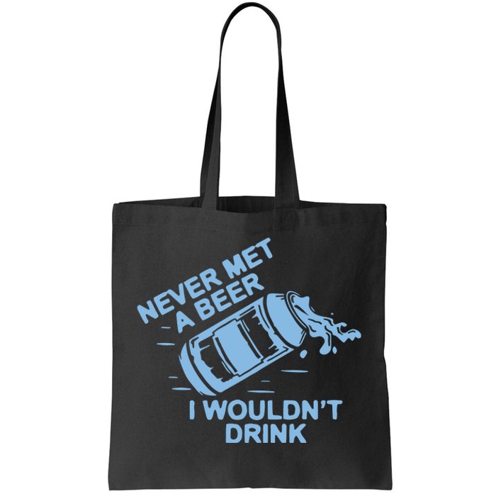 Never Met A Beer I WouldnT Drink Tote Bag