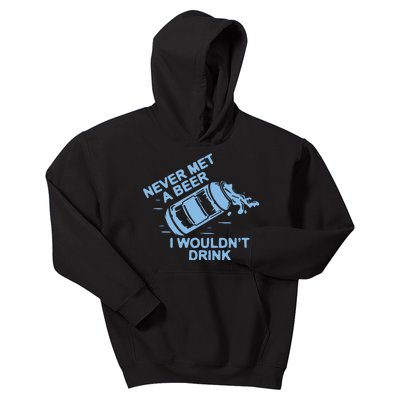 Never Met A Beer I WouldnT Drink Kids Hoodie