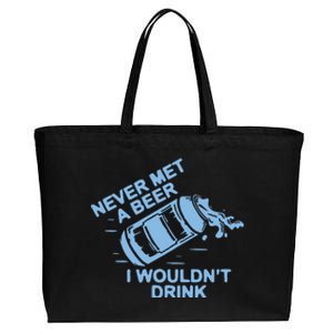 Never Met A Beer I WouldnT Drink Cotton Canvas Jumbo Tote