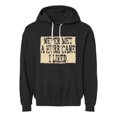 Never Met A Hurricane I Liked Garment-Dyed Fleece Hoodie