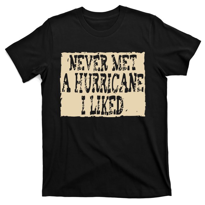 Never Met A Hurricane I Liked T-Shirt