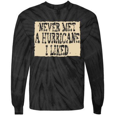 Never Met A Hurricane I Liked Tie-Dye Long Sleeve Shirt