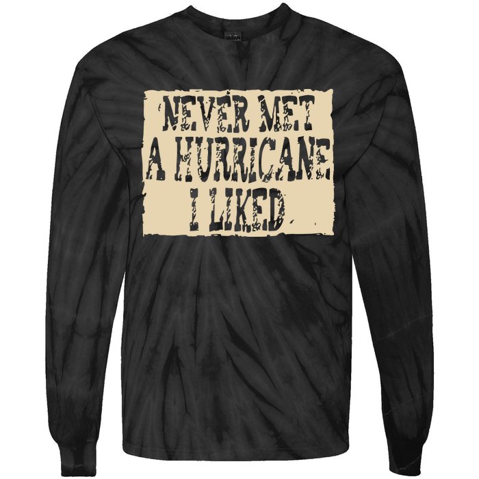 Never Met A Hurricane I Liked Tie-Dye Long Sleeve Shirt