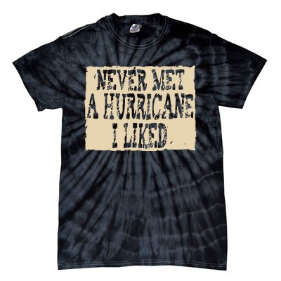 Never Met A Hurricane I Liked Tie-Dye T-Shirt