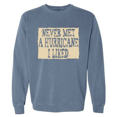 Never Met A Hurricane I Liked Garment-Dyed Sweatshirt