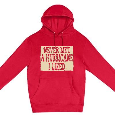 Never Met A Hurricane I Liked Premium Pullover Hoodie