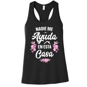 Nadie Me Ayuda En Esta Casa Gift Funny Spanish Mothers Day Women's Racerback Tank