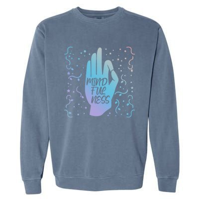 Namaste Mindfulness And Self Awareness Great Gift Garment-Dyed Sweatshirt