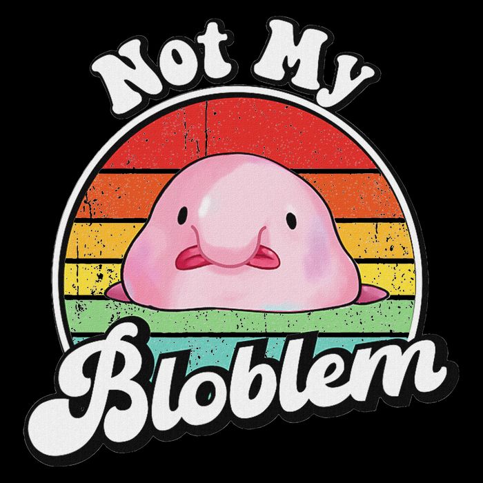 Not My Bloblem Meme Blobfish Lover Baby Bodysuit
