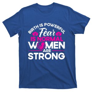 Nurse Midwife Birth Worker Birth Powerful Strong Cool Gift T-Shirt