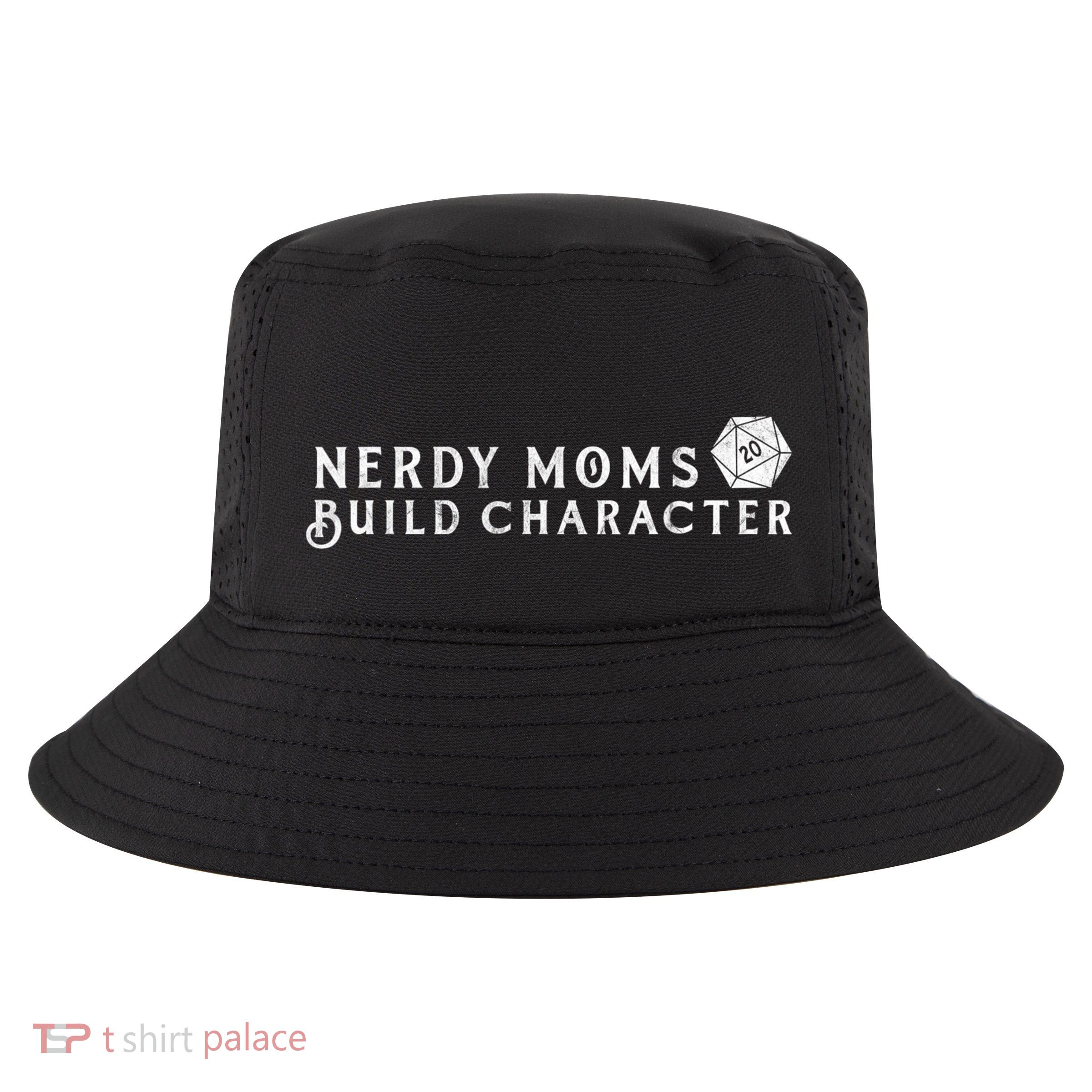 Nerdy Moms Build Character Funny Mom Sayings Cool Comfort Performance Bucket Hat