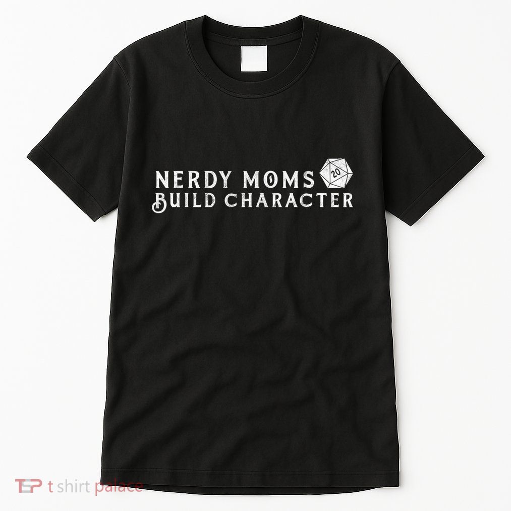 Nerdy Moms Build Character Funny Mom Sayings Tall T-Shirt
