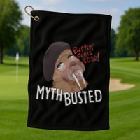 Nasty Myth Busted Golf Towel
