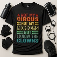 Not My Circus Not My Monkeys But I Know The Clowns Performance Shirt