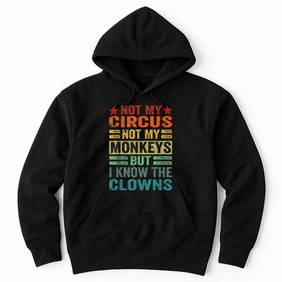 Not My Circus Not My Monkeys But I Know The Clowns Hoodie