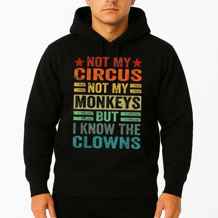 Not My Circus Not My Monkeys But I Know The Clowns Hoodie
