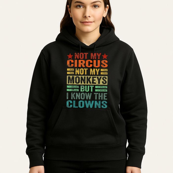 Not My Circus Not My Monkeys But I Know The Clowns Hoodie