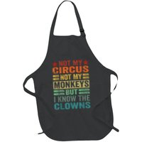 Not My Circus Not My Monkeys But I Know The Clowns Apron