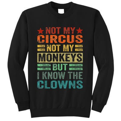 Not My Circus Not My Monkeys But I Know The Clowns Sweatshirt