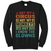Not My Circus Not My Monkeys But I Know The Clowns Sweatshirt