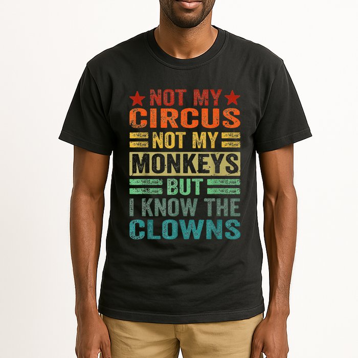 Not My Circus Not My Monkeys But I Know The Clowns Tall T-Shirt