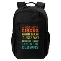 Not My Circus Not My Monkeys But I Know The Clowns Backpack