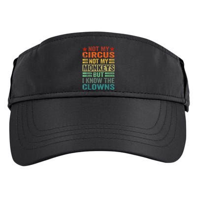 Not My Circus Not My Monkeys But I Know The Clowns Adult Drive Performance Visor