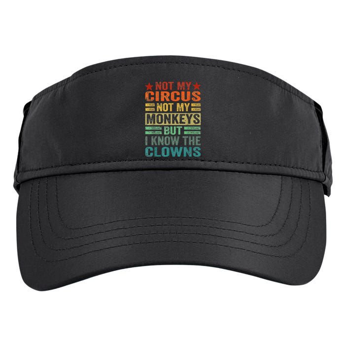 Not My Circus Not My Monkeys But I Know The Clowns Adult Drive Performance Visor